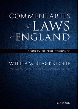 The Oxford Edition Of Blackstone's: Commentaries On The Laws Of England: Book Iv: Of Public Wrongs