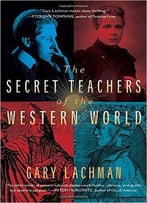 The Secret Teachers Of The Western World