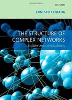 The Structure Of Complex Networks: Theory And Applications
