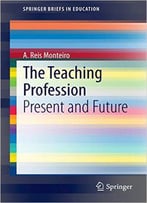 The Teaching Profession: Present And Future