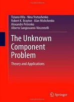 The Unknown Component Problem: Theory And Applications