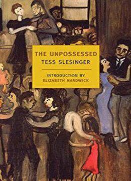 The Unpossessed: A Novel Of The Thirties