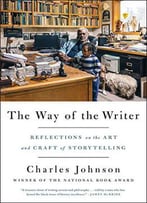 The Way Of The Writer: Reflections On The Art And Craft Of Storytelling