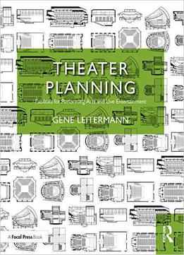 Theater Planning: Facilities For Performing Arts And Live Entertainment
