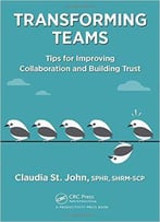 Transforming Teams: Tips For Improving Collaboration And Building Trust