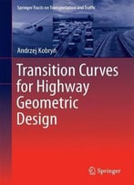 Transition Curves For Highway Geometric Design (Springer Tracts On Transportation And Traffic)