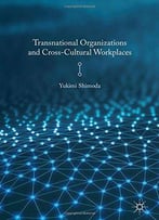Transnational Organizations And Cross-Cultural Workplaces