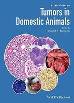 Tumors In Domestic Animals, 5th Edition