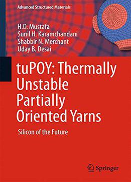 Tupoy: Thermally Unstable Partially Oriented Yarns: Silicon Of The Future