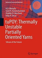 Tupoy: Thermally Unstable Partially Oriented Yarns: Silicon Of The Future