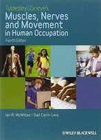 Tyldesley And Grieve's Muscles, Nerves And Movement In Human Occupation, 4th Edition