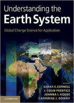 Understanding The Earth System: Global Change Science For Application
