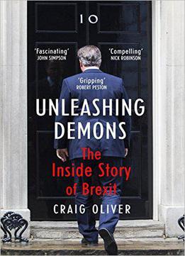 Unleashing Demons: The Inside Story Of Brexit
