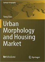 Urban Morphology And Housing Market