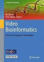 Video Bioinformatics: From Live Imaging To Knowledge