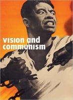 Vision And Communism: Viktor Koretsky And Dissident Public Visual Culture