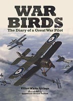 War Birds: The Diary Of A Great War Pilot