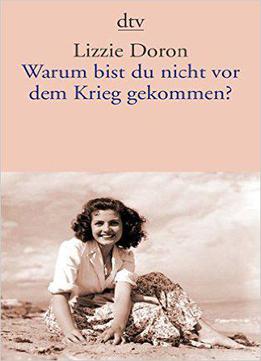 Warum Bist Du Nicht Vor Dem Krieg Gekommen?