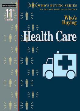 Who's Buying Health Care, 11th Edition