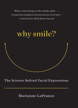 Why Smile: The Science Behind Facial Expressions