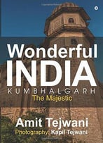 Wonderful India Kumbhalgarh: The Majestic