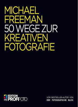 50 Wege Zur Kreativen Fotografie