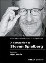 A Companion To Steven Spielberg