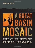 A Great Basin Mosaic: The Cultures Of Rural Nevada