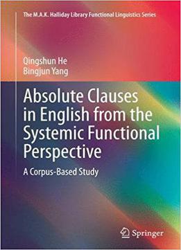Absolute Clauses In English From The Systemic Functional Perspective: A Corpus-based Study