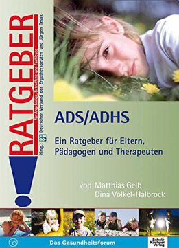 Ads /adhs: Ein Ratgeber Für Eltern, Pädagogen Und Therapeuten, Auflage: 3