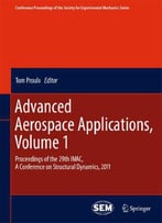 Advanced Aerospace Applications, Volume 1: Proceedings Of The 29th Imac, A Conference On Structural Dynamics, 2011