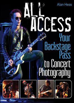 All Access: Your Backstage Pass To Concert Photography