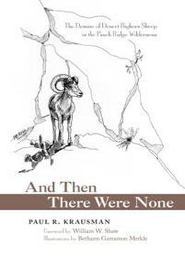 And Then There Were None : The Demise Of Desert Bighorn Sheep In The Pusch Ridge Wilderness