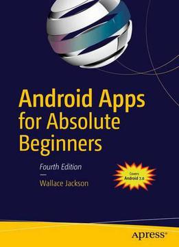 Android Apps For Absolute Beginners: Covering Android 7
