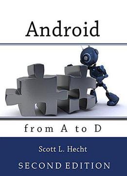 Android From A To D: Second Edition