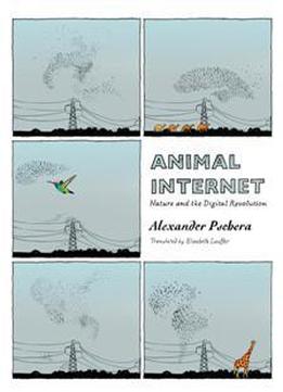Animal Internet: Nature And The Digital Revolution