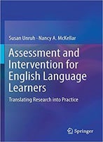 Assessment And Intervention For English Language Learners: Translating Research Into Practice