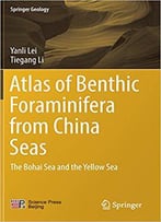 Atlas Of Benthic Foraminifera From China Seas: The Bohai Sea And The Yellow Sea