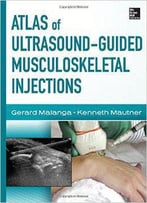 Atlas Of Ultrasound-Guided Musculoskeletal Injections