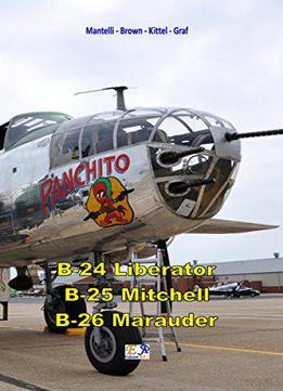 B-24 Liberator - B-25 Mitchell - B-26 Marauder