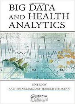 Big Data And Health Analytics