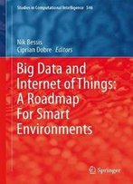 Big Data And Internet Of Things: A Roadmap For Smart Environments