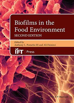 Biofilms In The Food Environment, Second Edition