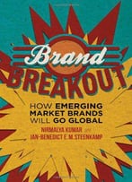 Brand Breakout: How Emerging Market Brands Will Go Global