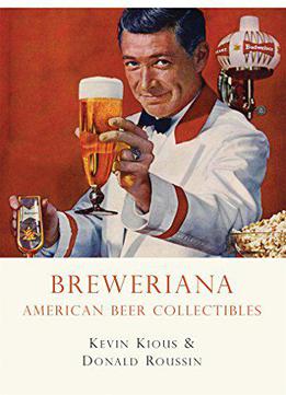 Breweriana: American Beer Collectibles