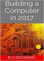 Building A Computer In 2017