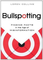 Bullspotting: Finding Facts In The Age Of Misinformation