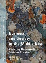 Business And Society In The Middle East: Exploring Responsible Business Practice
