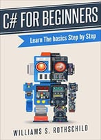 C# For Beginners: Learn The Basics Step By Step