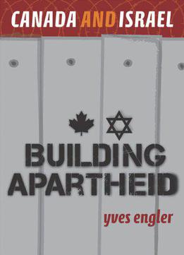 Canada And Israel: Building Apartheid
